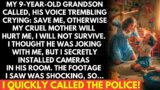 My 9-year-old grandson called, crying: "Save me, or my cruel mother will hurt me, I won't survive."