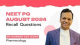 NEET PG August 2024 | Pharmacology Recall Questions | Dr. Gobind Rai Garg