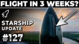Nonstop Starbase Action! Elon Says Starship's Flight 5 is "About 3 Weeks" Away! – SpaceX Weekly #127