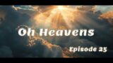 Oh Heavens (s1e25) – Are Angels Omnipresent, Omnipotent, and Omniscient Like God?
