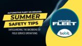 Summer Safety Tips: Safeguarding the Backbone of Field Service Operations