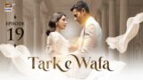Tark e Wafa Episode 19 | 26 July 2024 (English Subtitles) ARY Digital Drama
