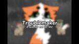 Troublemaker || Warrior cat OC MV/PMV ||
