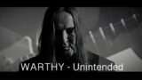 WARTHY – Unintended (Official Video)