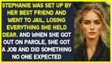 Woman was set up by her best friend & went to jail, losing her family; when she got out on parole…
