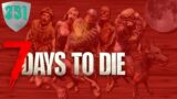 7 Days to Die – Day 251 – 7th Blood Moon in 1.0