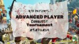 Advanced Player Conquest Tournament – Hosted by BigJP of Clan RTK!