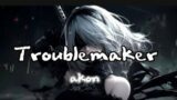 Akon – Troublemaker – Lyrics