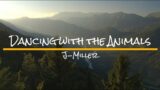 Dancing with the Animals – Official Music Video – J-Miller