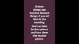 Give the broken pieces to God #youtubeshorts #shorts