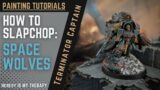 How to SLAPCHOP and SPEED PAINT SPACE WOLVES | SPACE MARINE CAPTAIN IN TERMINATOR ARMOUR