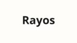 How to pronounce Rayos