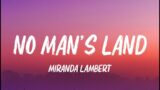 Miranda Lambert – No Man's Land (Lyrics)