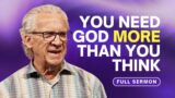 Our Desperate Need for God: Becoming Poor in Spirit – Bill Johnson Sermon | Bethel Church