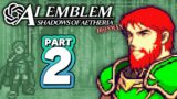 Part 2: Fire Emblem Shadows of Aetheria Ironman Stream – “Crazy Gimmicks”