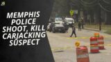 Police shoot, kill man accused in carjacking