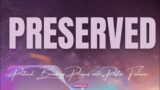 Preserved | Protocol Breaking Prayers