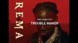 REMA Trouble Maker AUDIO onehour