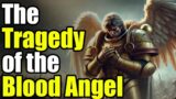 Sanguinius: The Most Tragic Primarch | Warhammer 40k Lore