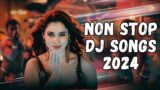 THE PARTY MASHUP 2024 | BOLLYWOOD NON STOP DJ REMIXES AND MASHUPS | HINDI DJ SONG LATEST 2024