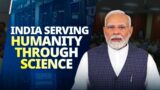Today's India considers it its responsibility to serve humanity through scientific research: PM Modi