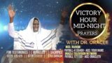 VICTORY HOUR – MIDNIGHT PRAYER WITH DR. ORACLE