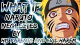 What If Naruto Neglected By His Parents And Had Evil Harem