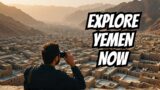 YEMEN is the Next Big Thing in Travel!