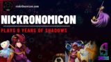 nickr0nomicon plays 9 Years of Shadows: Part 9