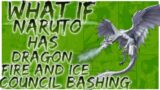 what if naruto has dragon fire and ice council bashing