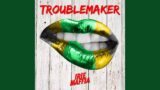 Troublemaker