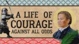 A Life of Courage against all odds