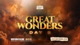 ALPHA HOUR EPISODE 803 |  GREAT WONDERS DAY 2 || 30TH SEPTEMBER,2024