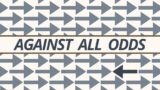Against All Odds – Noah – Sunday 6th October 2024