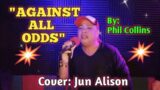 Against All Odds – Phil Collins                       (Jun Alison/cover)