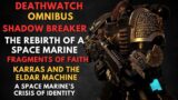 Deathwatch Omnibus: SHADOW BREAKER  – the Rebirth of a Space Marine ( WARHAMMER 40,000 Lore)