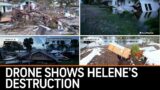 Drone Footage Shows Hurricane Helene's Destruction