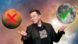 Elon Musk Should Stop Worrying About Mars And Start Loving The Moon !