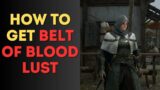 How to Get Belt of Bloodlust in Throne And Liberty