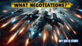 Humans Do Not Negotiate! I HFY I Sci-Fi Story