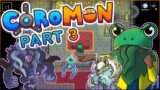 LIKE MARCUS BUT NOT DEAD | Coromon [PART 3]