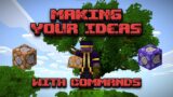 Making Your Command Creation Ideas Pt.10