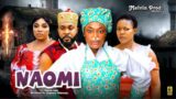 NAOMI – LIZZY GOLD, EVE ESIN, STANLEY IGBOANUGO – 2024 Latest Nigerian Movie
