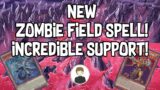 NEW ZOMBIE FIELD SPELL! INCREDIBLE SUPPORT! Yu-Gi-Oh!