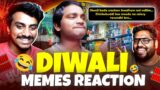 REACTING TO FUNNIEST DIWALI MEMES EVER