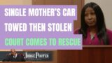 Single Mother's Car Towed And Then Stolen. Court Comes To The Rescue.