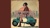 Soft Whispers of Forgotten Dreams