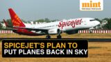 SpiceJet Shares Rs 400 Cr Plan With DGCA To Put Grounded Planes In Sky, Share Jumps 8% | Details
