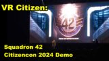 Squadron 42 Citizencon 2024 Demo: VR Citizen Reaction