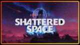 Starfield – Shattered Space Expansion